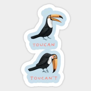 Toucan Toucan't Sticker